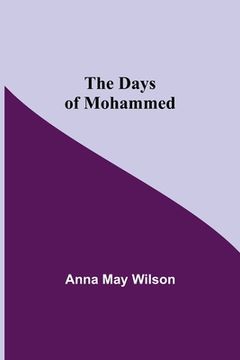 portada The Days of Mohammed (en Inglés)