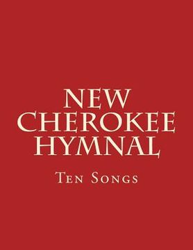 portada New Cherokee Hymnal: Ten Songs (en Inglés)