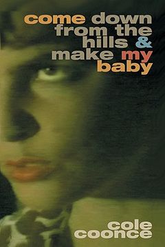 portada come down from the hills and make my baby (en Inglés)