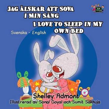 portada I Love to Sleep in My Own Bed: Swedish English Bilingual Edition (Swedish English Bilingual Collection)