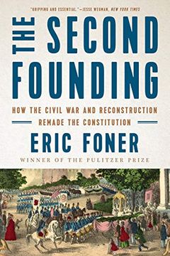 portada The Second Founding: How the Civil war and Reconstruction Remade the Constitution 
