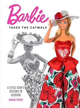 portada Barbie Takes the Catwalk a Style Icon's History in Fashion