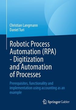 portada Robotic Process Automation (Rpa) - Digitization and Automation of Processes: Prerequisites, Functionality and Implementation Using Accounting as an Ex (in English)