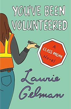 portada You'Ve Been Volunteered: A Class mom Novel: 2 (en Inglés)