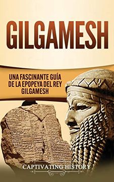 portada Gilgamesh: Una Fascinante Guía de la Epopeya del rey Gilgamesh