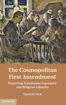 portada The Cosmopolitan First Amendment: Protecting Transborder Expressive and Religious Liberties (en Inglés)