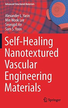 portada Self-Healing Nanotextured Vascular Engineering Materials (Advanced Structured Materials) (en Inglés)