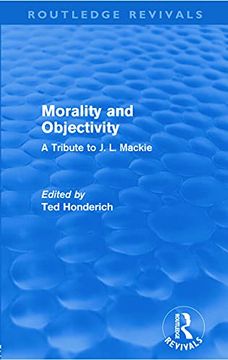 portada Morality and Objectivity: A Tribute to j. L. Mackie 