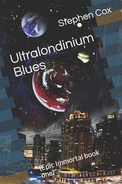 portada Ultralondinium Blues: (epic Immortal Book One) (en Inglés)