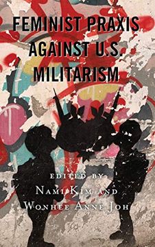portada Feminist Praxis Against U. S. Militarism (Postcolonial and Decolonial Studies in Religion and Theology) (in English)