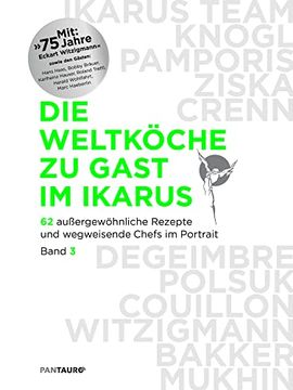 portada Die Weltköche zu Gast im Ikarus: 62 Außergewöhnliche Rezepte und Wegweisende Chefs im Portrait. Band 3 (en Alemán)