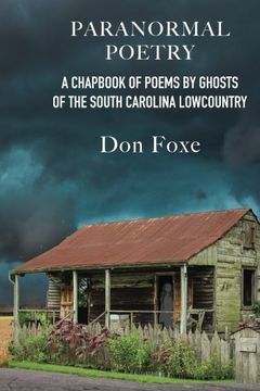 portada Paranormal Poetry: A Chapbook of Poems by Ghosts of the South Carolina Lowcountry (en Inglés)