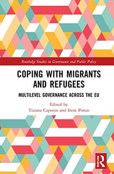 portada Coping With Migrants and Refugees (Routledge Studies in Governance and Public Policy) (en Inglés)