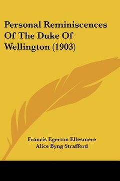 portada personal reminiscences of the duke of wellington (1903) (en Inglés)