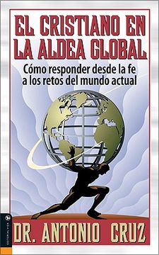 portada el cristiano en la aldea global: como responder desde la fe a los retos del mundo actual (in Spanish)