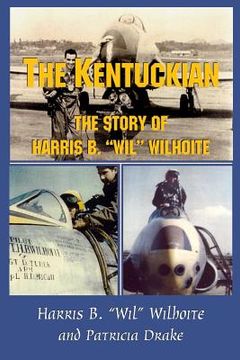 portada The Kentuckian: The Story of Harris B. "Wil" Wilhoite (in English)