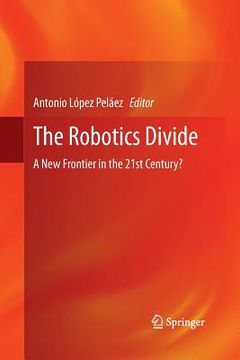 portada The Robotics Divide: A New Frontier in the 21st Century? (in English)