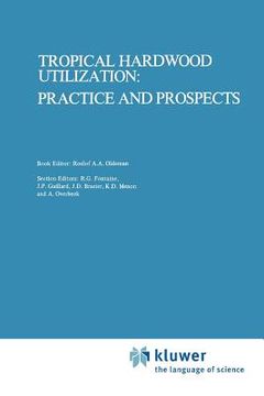 portada tropical hardwood utilization: practice and prospects (en Inglés)