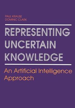portada Representing Uncertain Knowledge: An Artificial Intelligence Approach (en Inglés)
