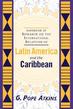 portada handbook of research on the international relations of latin america and the caribbean (en Inglés)
