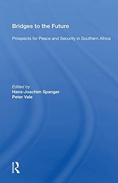 portada Bridges to the Future: Prospects for Peace and Security in Southern Africa 