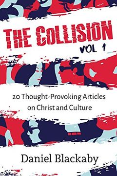 portada The Collision Vol. 1: 20 Thought-Provoking Articles on Christ and Culture (en Inglés)