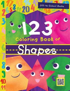portada 123 Coloring Book Of Shapes (Children's Book, Number Book, Preschoolers Book, Age 3-5) (en Inglés)