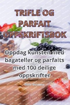 portada Trifle Og Parfait Oppskriftsbok (in Noruego)
