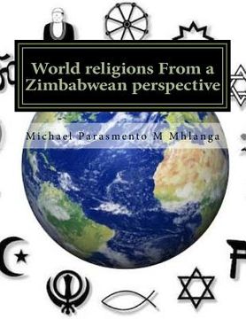 portada World religions From a Zimbabwean perspective: A cross cutting approach to understanding the religious phenomena (en Inglés)