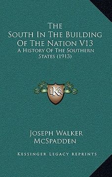 portada the south in the building of the nation v13: a history of the southern states (1913) (en Inglés)