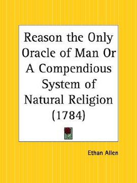 portada reason the only oracle of man or a compendious system of natural religion (en Inglés)