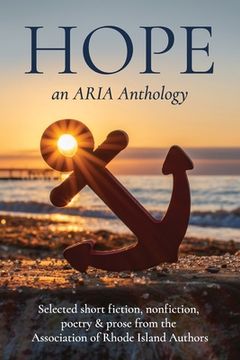 portada Hope: Selected short fiction, non-fiction, poetry & prose from The Association of Rhode Island Authors
