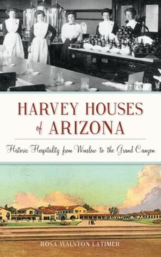 portada Harvey Houses of Arizona: Historic Hospitality from Winslow to the Grand Canyon (en Inglés)