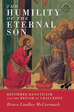 portada The Humility of the Eternal Son: Reformed Kenoticism and the Repair of Chalcedon: 18 (Current Issues in Theology, Series Number 18) (en Inglés)