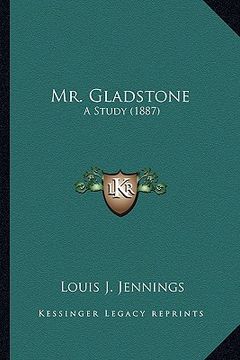 portada mr. gladstone: a study (1887) (en Inglés)