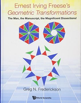 portada Ernest Irving Freese's "Geometric Transformations" the Man, the Manuscript, the Magnificent Dissections! (en Inglés)