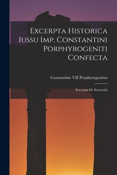 portada Excerpta Historica Iussu Imp. Constantini Porphyrogeniti Confecta: Excerpta De Sententiis