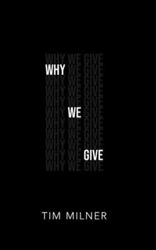 portada Why We Give: What We Need To Discover about Money, Giving, and God