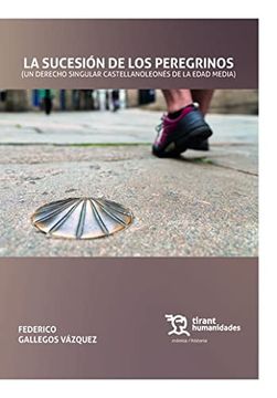 portada La Sucesión de los Peregrinos (un Derecho Singular Castellanoleonés de la Edad Media) (Crónica (in Spanish)