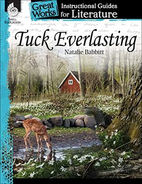 portada Tuck Everlasting: An Instructional Guide for Literature - Novel Study Guide for 4Th-8Th Grade Literature With Close Reading and Writing Activities (Great Works Classroom Resource) 