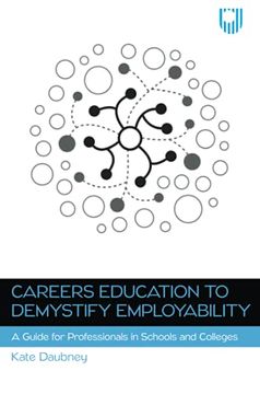 portada Careers Education to Demystify Employability: A Guide for Professionals in Schools and Colleges (uk Higher Education oup Humanities & Social Sciences Education Oup) (en Inglés)