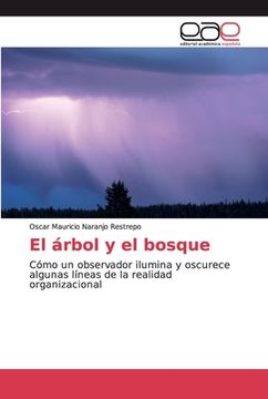 portada El Árbol y el Bosque: Cómo un Observador Ilumina y Oscurece Algunas Líneas de la Realidad Organizacional (in Spanish)