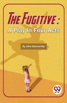 portada The Fugitive: A Play In Four Acts (en Inglés)