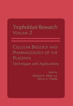 portada Cellular Biology and Pharmacology of the Placenta: Techniques and Applications (en Inglés)