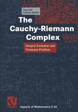 portada The Cauchy-Riemann Complex: Integral Formulae and Neumann Problem