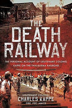 portada The Death Railway: The Personal Account of Lieutenant Colonel Kappe on the Thai-Burma Railroad (en Inglés)