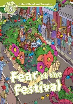 portada Oxford Read and Imagine: Level 3: Fear at the Festival (en Inglés)
