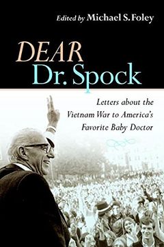 portada Dear dr. Spock: Letters About the Vietnam war to America's Favorite Baby Doctor (in English)