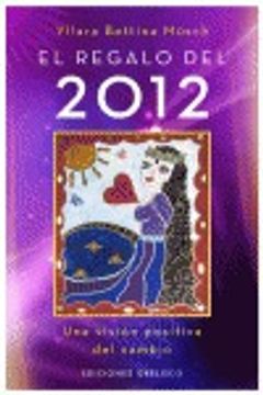 portada El Regalo del 2012: Una Vision Positiva del Cambio = The Gift of 2012 (in Spanish)