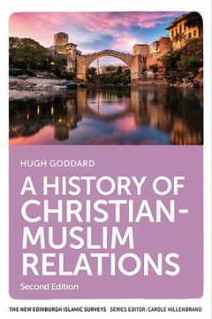 portada A History of Christian-Muslim Relations: Second Edition (The new Edinburgh Islamic Surveys) 